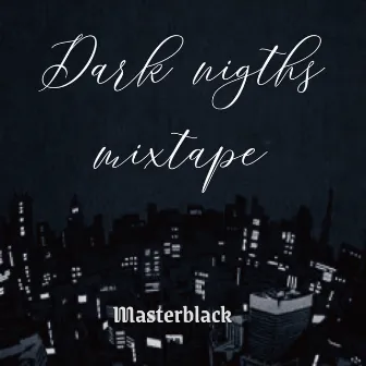 Dark Night`s Tape by Masterblack