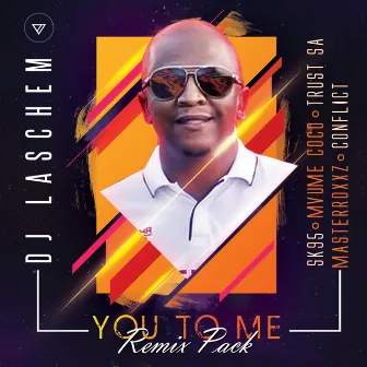 You To Me(Remixes) by DJ Laschem