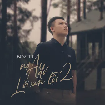 Nợ Ai Đó Lời Xin Lỗi 2 (Lofi Ver.) by Bozitt