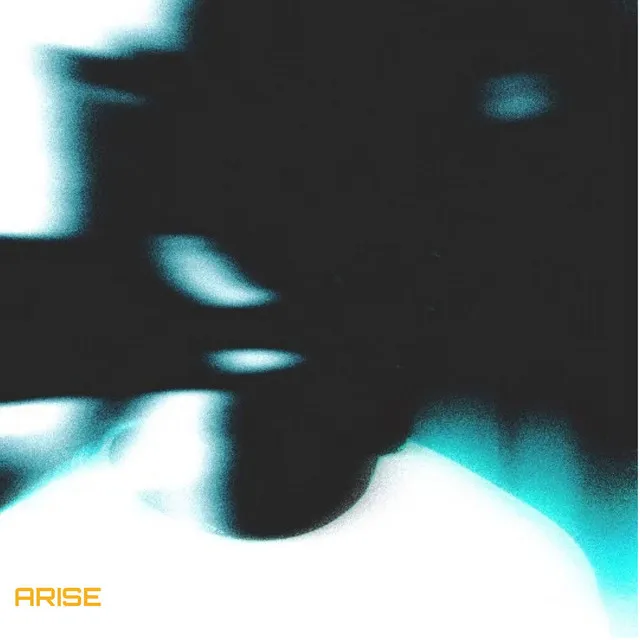 Arise