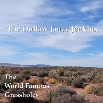 The Outlaw Janey Jenkins by The World Famous Grassholes