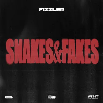 Snakes & Fakes by Fizzler