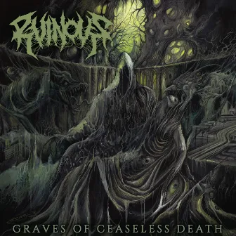 Graves of Ceaseless Death by Ruinous