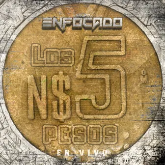 Los 5 Pesos (En Vivo) by Grupo Enfocado