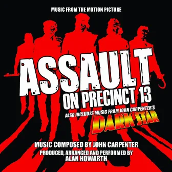 Assault On Precinct 13 / Dark Star (music From The Motion Pictures) by Alan Howarth