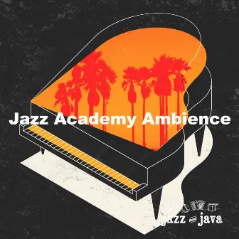 Jazz Academy Ambience by Jazz and Java