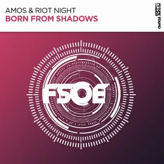 Born From Shadows by Amos & Riot Night