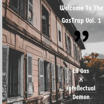 Welcome To The GasTrap, Vol. 1 by Intellectual Demon