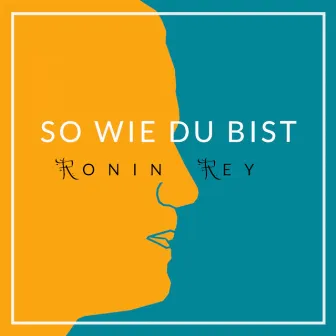 So wie du bist by Ronin Rey