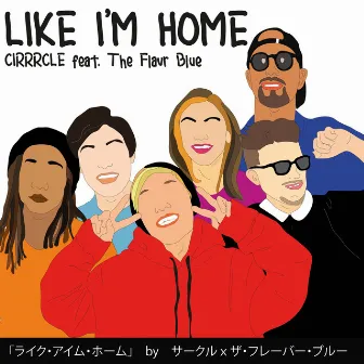 Like I'm Home by CIRRRCLE