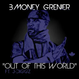 Out of This World (feat. J-Diggz) by BMoney Grenier