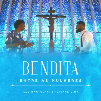 Bendita Entre as Mulheres by Leo Mantovani