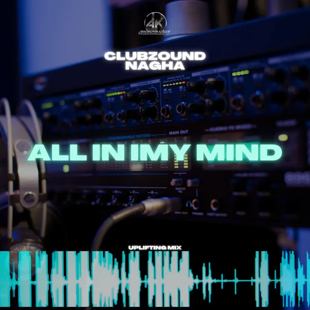 All In Imy Mind (Uplifting Mix)