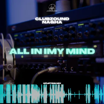 All In Imy Mind (Uplifting Mix) by Clubzound