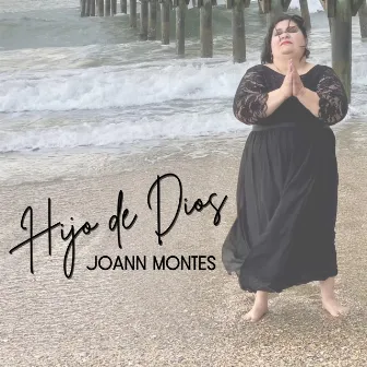 Hijo de Dios by Joann Montes