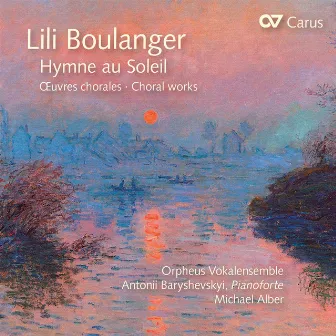 Lili Boulanger: Hymne au Soleil. Chorwerke by Michael Alber