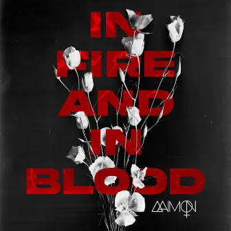 In Fire and in Blood by ∆aimon