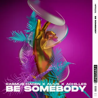 Be Somebody by ALIUS