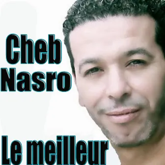 Cheb Nasro, le meilleur by Cheb Nasro