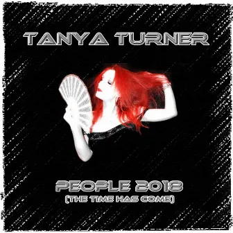 People 2018 (The Time Has Come) by Tanya Turner