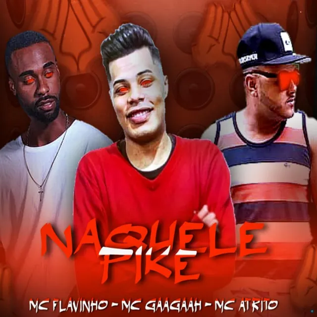 Naquele Pique (feat. MC Flavinho, MC Gaagaah)