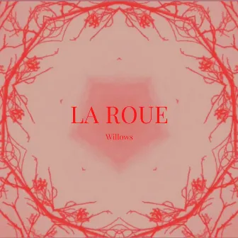 La roue by Willows