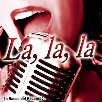 La, La, La - Single by La Banda del Recuerdo