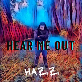 Hear Me Out by Hazz