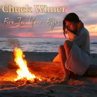 Fire in Your Eyes by Chuck Wimer