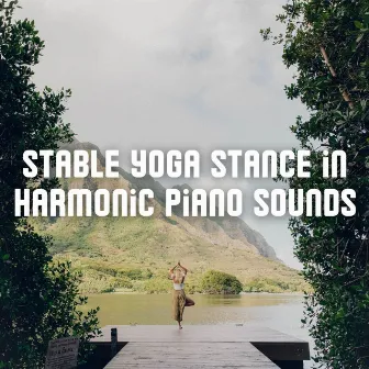 Stable Yoga Stance in Harmonic Piano Sounds by Music for Yoga