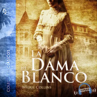 La dama de blanco - Dramatizado by Wilkie Collins