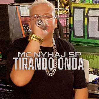 Tirando onda by Mc Nyhaj SP