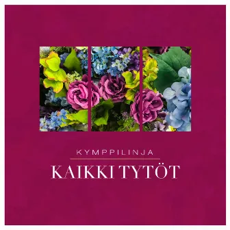 Kaikki tytöt by Kymppilinja