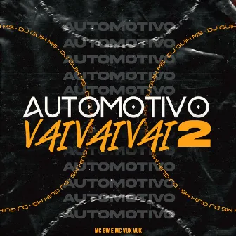 Automotivo Vai Vai Vai 2 by Mc Vuk Vuk