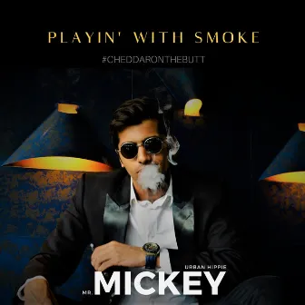 Playin' With Smoke by Urban Hippie Mr Mickey