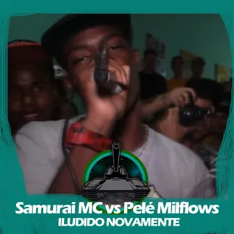 Samurai MC X Pelé MilFlows (Iludido Novamente) by Batalha do Tanque