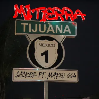 Mi Tierra by Sacker InfraGang