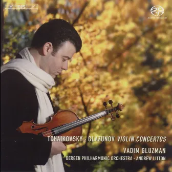 Tchaikovsky: Violin Concerto in D Major / Souvenir D'Un Lieu Cher / Glazunov: Violin Concerto in A Major by Vadim Gluzman