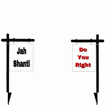 Do You Right by Jah Shanti