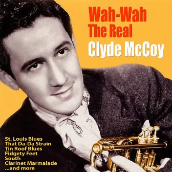 Wah Wah: The Real McCoy by Clyde McCoy