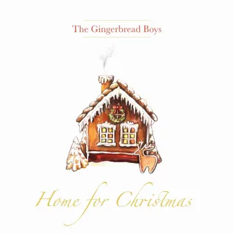 Home For Christmas by The Gingerbread Boys