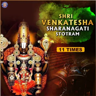 Shri Venkatesha Sharanagati Stotram 11 Times by Rajessh Iyer