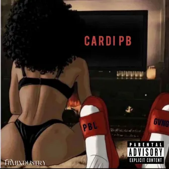 Cardi Pb by PBL gvng