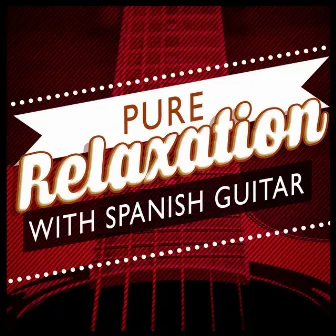 Pure Relaxation with Spanish Guitar by Unknown Artist