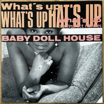 What's Up (The Final Act Remixes) by Baby Doll House