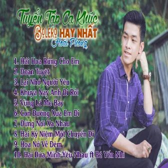 Tuyển Tập Ca Khúc Bolero Hay Nhất Của Hoài Phong by Hoai Phong