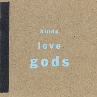 Hindu Love Gods by Hindu Love Gods