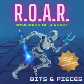 Resilience of a Robot (Original Video Game Soundtrack) by Bits & Pieces