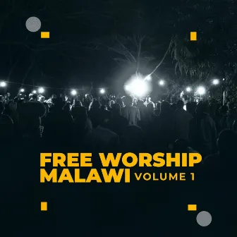 Free Worship Malawi, Vol. 1 by Free Worship Malawi