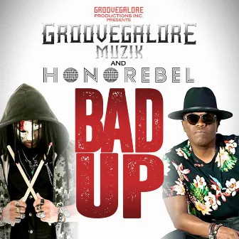 Bad Up by GrooveGalore Muzik